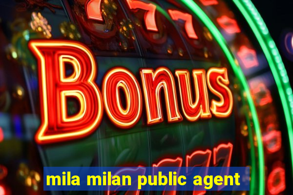 mila milan public agent